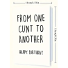 From One Cunt To Another Happy Birthday Card From One Cunt To Another Happy Birthday Card