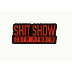 Shit Show Crew Member Pin