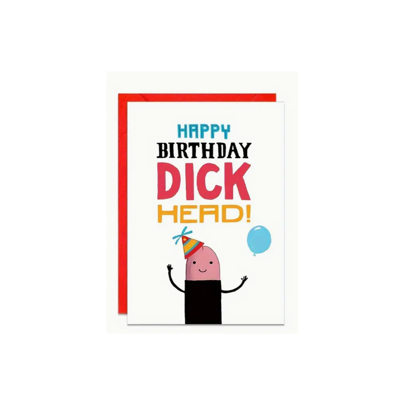 Happy Birthday Dick Head Card