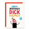 Happy Birthday Dick Head Card