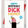 Happy Birthday Dick Head Card