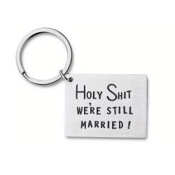 Holy SHit We're Still Married Keyring