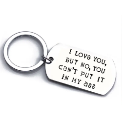 Can't Put It In My Ass Keyring