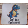 Don't Be A Cuntasaurs Mouse Pad